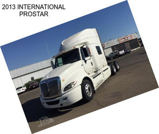 2013 INTERNATIONAL PROSTAR