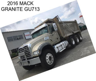 2016 MACK GRANITE GU713