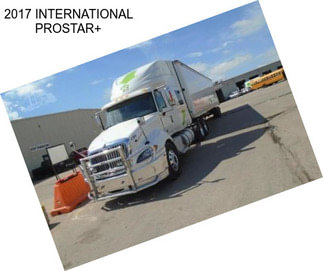 2017 INTERNATIONAL PROSTAR+