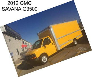 2012 GMC SAVANA G3500