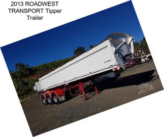 2013 ROADWEST TRANSPORT Tipper Trailer