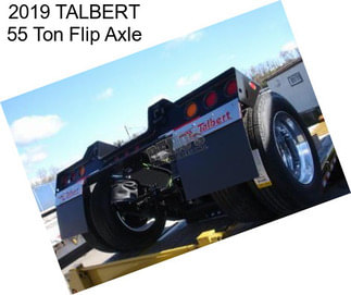 2019 TALBERT 55 Ton Flip Axle