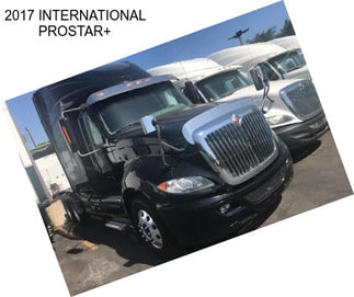 2017 INTERNATIONAL PROSTAR+