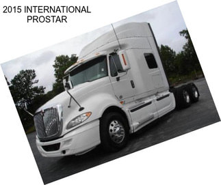 2015 INTERNATIONAL PROSTAR