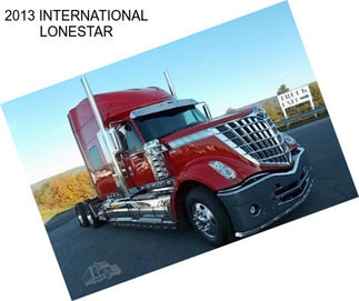 2013 INTERNATIONAL LONESTAR