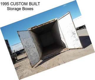 1995 CUSTOM BUILT Storage Boxes