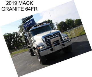 2019 MACK GRANITE 64FR