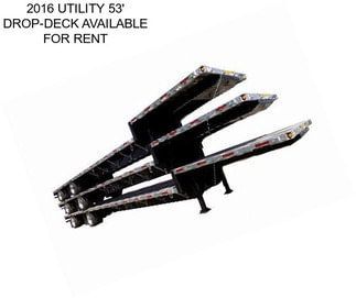 2016 UTILITY 53\' DROP-DECK AVAILABLE FOR RENT