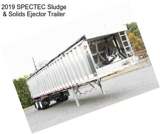 2019 SPECTEC Sludge & Solids Ejector Trailer