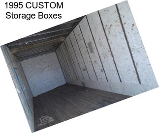 1995 CUSTOM Storage Boxes