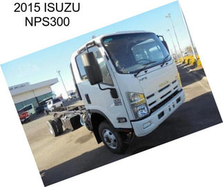 2015 ISUZU NPS300