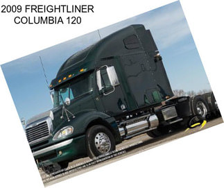 2009 FREIGHTLINER COLUMBIA 120