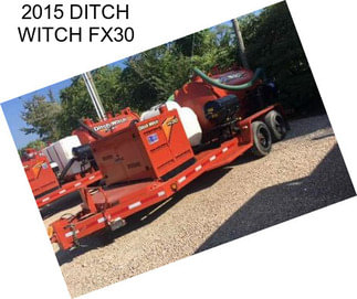 2015 DITCH WITCH FX30