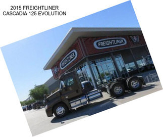 2015 FREIGHTLINER CASCADIA 125 EVOLUTION