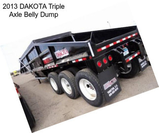 2013 DAKOTA Triple Axle Belly Dump