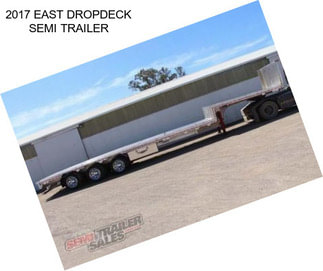 2017 EAST DROPDECK SEMI TRAILER