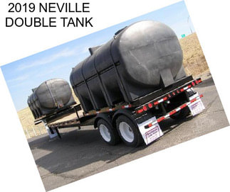 2019 NEVILLE DOUBLE TANK