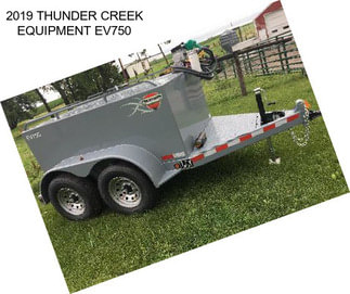 2019 THUNDER CREEK EQUIPMENT EV750