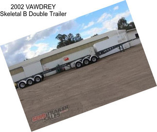 2002 VAWDREY Skeletal B Double Trailer