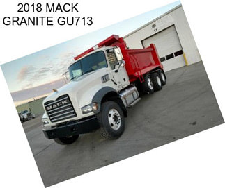 2018 MACK GRANITE GU713