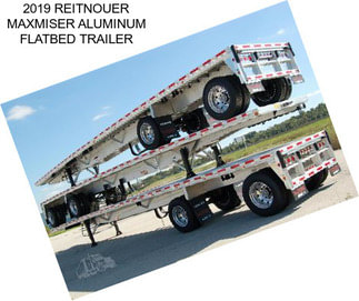 2019 REITNOUER MAXMISER ALUMINUM FLATBED TRAILER