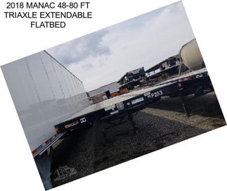 2018 MANAC 48-80 FT TRIAXLE EXTENDABLE FLATBED