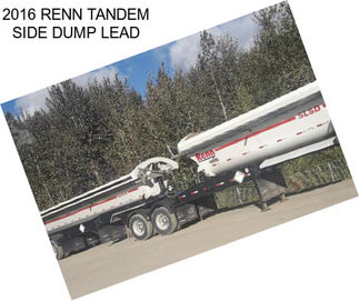 2016 RENN TANDEM SIDE DUMP LEAD