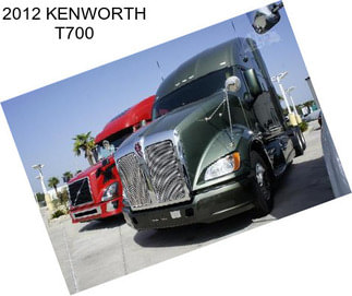 2012 KENWORTH T700