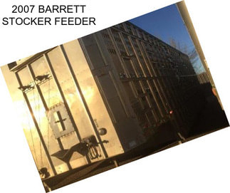 2007 BARRETT STOCKER FEEDER