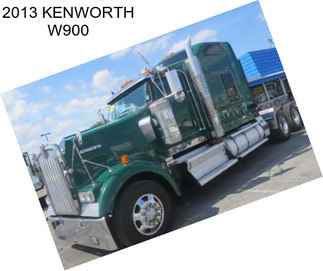 2013 KENWORTH W900