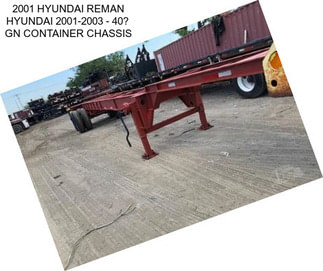 2001 HYUNDAI REMAN HYUNDAI 2001-2003 - 40 GN CONTAINER CHASSIS