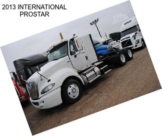 2013 INTERNATIONAL PROSTAR