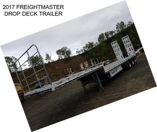 2017 FREIGHTMASTER DROP DECK TRAILER