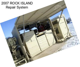 2007 ROCK ISLAND Repair System