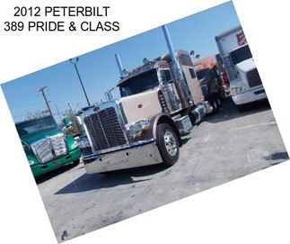 2012 PETERBILT 389 PRIDE & CLASS