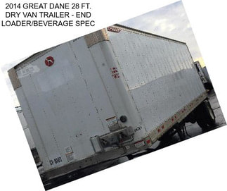 2014 GREAT DANE 28 FT. DRY VAN TRAILER - END LOADER/BEVERAGE SPEC