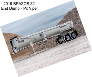 2019 BRAZOS 32\' End Dump - Pit Viper