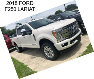 2018 FORD F250 LARIAT