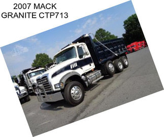 2007 MACK GRANITE CTP713