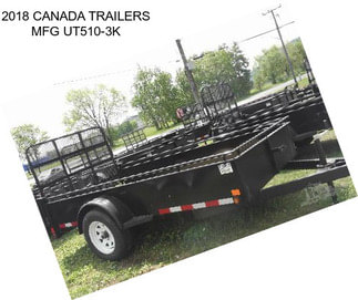 2018 CANADA TRAILERS MFG UT510-3K