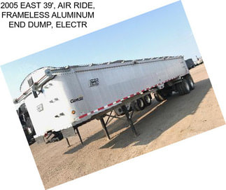 2005 EAST 39\', AIR RIDE, FRAMELESS ALUMINUM END DUMP, ELECTR