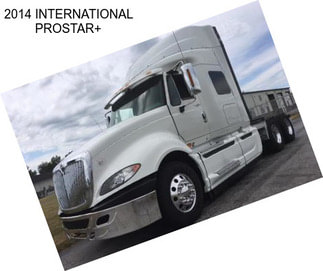 2014 INTERNATIONAL PROSTAR+