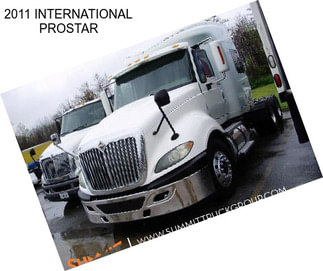 2011 INTERNATIONAL PROSTAR