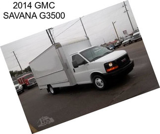 2014 GMC SAVANA G3500