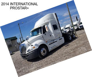 2014 INTERNATIONAL PROSTAR+