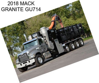 2018 MACK GRANITE GU714