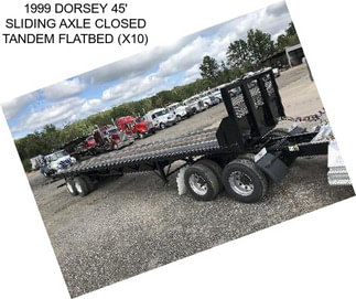 1999 DORSEY 45\' SLIDING AXLE CLOSED TANDEM FLATBED (X10)