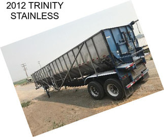 2012 TRINITY STAINLESS