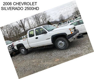 2006 CHEVROLET SILVERADO 2500HD