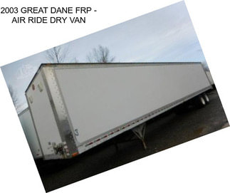 2003 GREAT DANE FRP - AIR RIDE DRY VAN